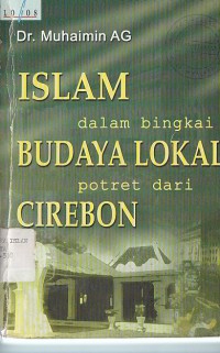 ISLAM DALAM BINGKAI BUDAYA LOKAL POTRET DARI CIREBON