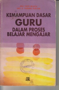 KEMAMPUAN DASAR GURU DALAM PROSES BELAJAR MENGAJAR