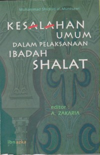 KESALAHAN UMUM DALAM PELAKSANAAN IBADAH SHALAT