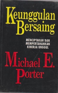 KEUNGGULAN BERSAING MENCIPTAKAN DAN MEMPERTAHANKAN KINERJA UNGGUL