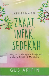 KEUTAMAAN ZAKAT,INFAK,SEDEKAH,DELENGKAPI DENGAN TNJAUAN ALAM FIKIH 4 MAZHAB