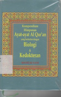 KOMPENDIUM HIMPUNAN AYAT-AYAT AL-QUR`AN Yang berkaitan denagn Biologi & Kedokteran