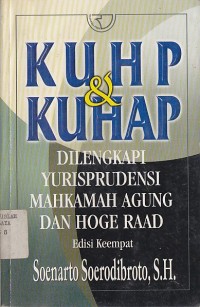 KUHP & KUHP DILENGKAPI DENGAN YURISPUDENSI MAHKAMAH AGUNG DAN HOGE RAAD