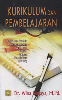 KURIKULUM DAN PEMBELAJARAN : TEORI DAN PRAKTIS PENGEMBANGAN KURIKULUM TINGKAT SATUAN PENDIDIKAN ( KTSP )