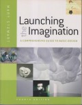 LAUNCHING THE IMAGINATION A COMPREHENSIVE GUIDE TO BASIC DESIGN