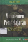 MANAJEMEN PEMBELAJARAN : MENCIPTA GURU KREATIF DAN DAN BERKOPETENSI