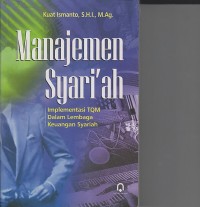 MANAJEMEN SYARIAH ; IMPLEMENTASI TQM DALAM LEMBAGA KEUANGAN SYARIAH