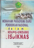 MEMAHAMI PARADIGMA BARU PENDIDIKAN NASIOANAL DALAM UNDANG-UNDANG SISDIKNAS