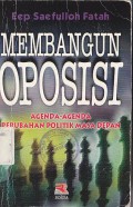 MEMBANGUN OPOSISI (AGENDA-AGENDA PERUBAHAN POLITIK MASA DEPAN)