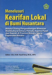 MENELUSURI KEARIFAN LOKAL DI BUMI NUSANTARA