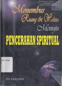 MEMEBUS RUANG & WAKTU MENUJU PENCERAHAN SPIRITUAL