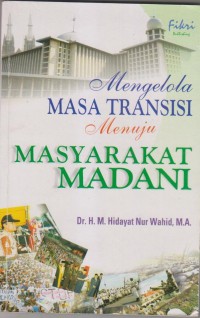 MENGELOLA NASA TRANSISI MENUJU MASYARAKAT MADANI