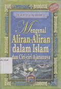 MENGENAL ALIRAN-ALIRAN DALAM ISLAM DAN CIRI-CIRI AJARANNYA