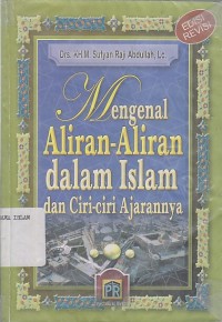 MENGENAL ALIRAN-ALIRAN DALAM ISLAM DAN CIRI-CIRI AJARANNYA