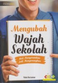 MENGUBAH WAJAH SEKOLAH DARI MENYERAMKAN JADI MENYENANGKAN