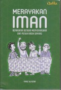 MERAYAKAN IMAN BERAGAMA DENGAN MENYENANGKAN DAN PENUH KASIH SAYANG