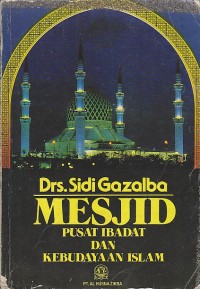 MESJID PUSAT IBADAT DAN KEBUDAYAAN ISLAM