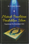 METODE PENELITIAN PENDIDIKAN ISLAM
PENEGMBANGAN ILMU BERPARADIGMA ISLAM