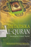 METAFISIKA AL-QURAN (Menangkap Intisari Tauhid)