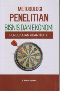 METODOLOGI PENELITIAN BISNIS DAN EKONOMI PENDEKATAN KUANTITATIF