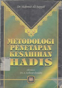 METODOLOGI PENETAPAN KESAHIHAN HADIS