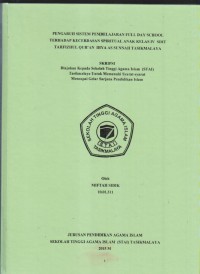 PENGARUH SISTEM PEMBELAJARAN FULL DAY SCHOOL TERHADAP KECERDASAN SPIRITUAL ANAK KELAS IV SDIT TAHFIZUL QUR'AN IHYA AS SUNNAH  TASIKMALAYA