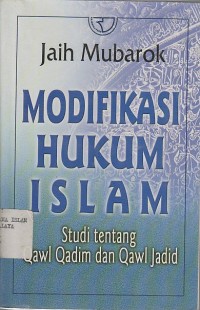 MODIFIKASI HUKUM ISLAM ; Studi tentang Qawl qadim dan qawl Jadid