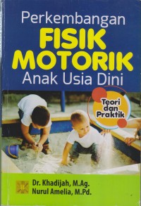 PERKEMBANGAN FISIK MOTORIK ANAK USIA DINI