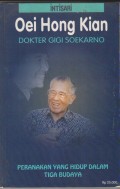 OEI HONG KIAN DOKTER GIGI SOEKARNO
(PERANAKAN YANG HIDUP DALAM TIGA BUDAYA)