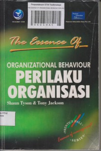 THE ESSENCE OF ORGANIZATIONAL BEHAVIOUR
PERILAKU ORGANISASI