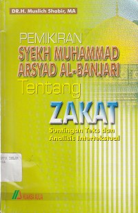 PEMIKIRAN SYEKH MUHAMMAD ARSYAD AL-BANJARI TENTANG ZAKAT SUNTINGAN TEKS DAN ANALISIS INTERTEKSTUAL