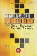 BELAJAR MUDAH PENELITIAN UNTUK GURU-KARYAWAN DAN PENELITI PEMULA