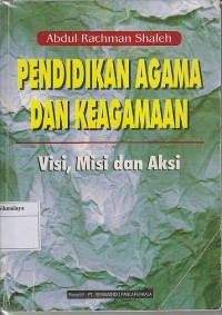 PENDIDIKAN AGAMA DAN KEAGAMAAN ; VISI, MISI DAN AKSI