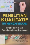 PENELITIAN KUALITATIF ITU MENGASYIKKAN Metode Penelitian untuk Bidang Humaniora dan Kesusastraan