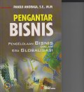 PENGANTAR BISBIS ; PENGELOLAAN BISNIS DALAM ERA GLOBALISASI