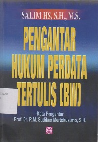 PENGANTAR HUKUM PERDATA TERTULIS (BW)