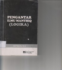 PENGANTAR ILMU MANTIK  ( LOGIKA )