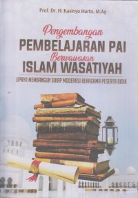 Pengembangan PEMBELAJARAN PAI Berwawasan ISLAM WASATIYAH