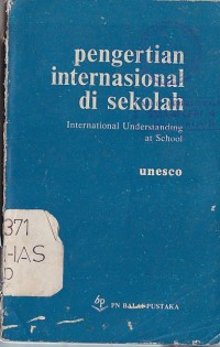 PENGERTIAN INTERNASIONAL DI SEKOLAH (INTERNASIONAL UNDERSTANDING AT SCHOOL)