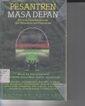 PESANTREN MASA DEPAN (Wacana Pemberdayaan dan Transpormasi Pesantren)