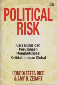 POLITICAL RISK CARA BISNIS DAN PERUSAHAAN MENGANTISIPASI KETIDAKAMANAN GLOBAL