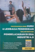 PROFESIONALISME GURU & LEMBAGA PENDIDIKAN DALAM INOVASI PEMBELAJARAN DI ERA INDUSTRI 4.0