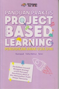 PANDUAN PRAKTIS PROJECT BASED LEARNING PENDIDIKAN ANAK USIA DINI