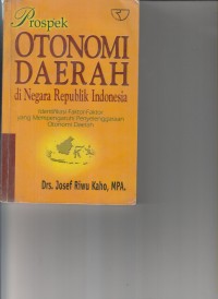 PROSPEK OTONOMI DAERAH DI NEGARA REPUBLIK INDONESIA