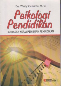 PSIKOLOGI PENDIDIKAN ; LANDASAN KERJA PEMIMPIN PENDIDIKAN