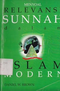 MENYOAL RELEVANSI SUNNAH DALAM ISLAM MODERN