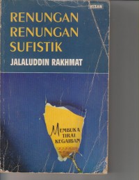 RENUNGAN-RENUNGAN SUFISTIK ; MEMBUKA TIRAI KEGAIBAN