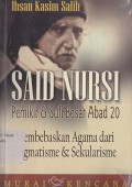 SAID NURSI PEMIKIR & SUFI BESAR ABAD 20 MEMBBEBASKAN AGAMA DARI DOGMATISME & SEKULARISME