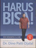 HARUS BISA
(SENI MEMIMPIN ALA SBY)