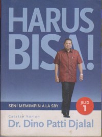 HARUS BISA
(SENI MEMIMPIN ALA SBY)